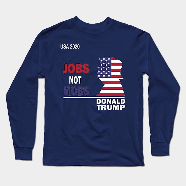 jobs not mobs Trump Long Sleeve T-Shirt by sayed20